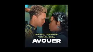 BLONDEDY FERDINAND Ft. ANTONNY DREW - AVOUER