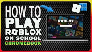 How to play ROBLOX on School Chromebook | How to Unblock Roblox on school Chromebook