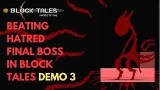 BEATING HATRED FINAL BOSS IN DEMO 3 Block Tales