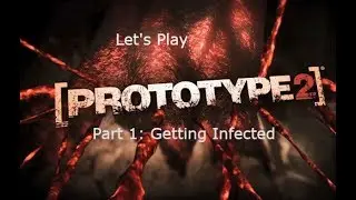 Let's play Prototype 2 Part 1 Getting Infected