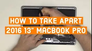 How to Take Apart the 2016 13