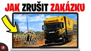 Jak zrušit ZAKÁZKU v Euro Truck Simulator 2 | ETS2 zrušení zakázky | Návod