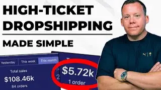 How To Start Dropshipping in 2024 (High-Ticket)