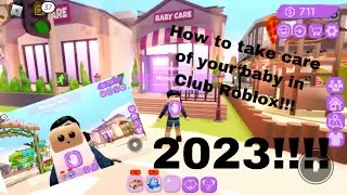 How to take care of your baby club roblox 2023!