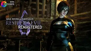 RESIDENT EVIL 6 Remastered - Ada Wong Campaign FULL GAME