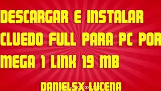 DESCARGAR E INSTALAR CLUEDO | FULL PARA PC POR MEGA 1 LINK 19 MB | SEPTIEMBRE 2017