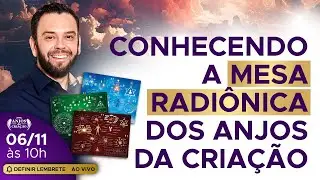 Conhecendo a Mesa Radiônica dos Anjos da Criação?