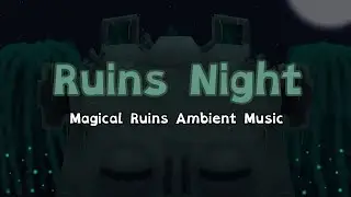 My Singing Monsters - Ruins Night (Magical Ruins Ambient Music)