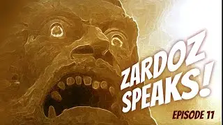 zardoz speaks episode 11