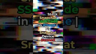 How to Fix Snapchat SS06 Code in iPhone  Fix Snapchat Device Banned