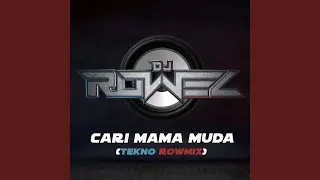 Cari Mama Muda (Tekno Rowmix)