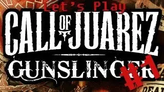 Call Of Juarez Gunslinger - Let's Play - Chapter 1 Pt. 1