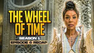 The Wheel of Time | 𝐒𝐞𝐚𝐬𝐨𝐧 𝟏 - 𝐄𝐩𝐢𝐬𝐨𝐝𝐞 𝟔 | RECAP