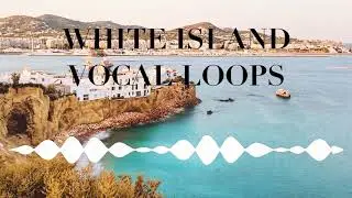 White Island [FREE VOCAL LOOPS]