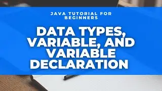 Java Tutorial for Beginners using Eclipse: Data Type, Variable, Variable Declaration, Sample Program
