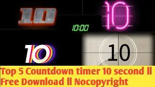 Top 5 Countdown timer 10 second ll No Copyright ll Free Download