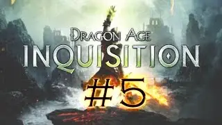 Прохождение Dragon Age Inqusition #5
