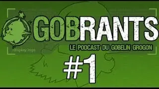 GobRants #1 - Le Hub de Cataclysm