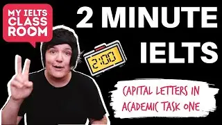 Use capital letters correctly in IELTS Academic Task 1!