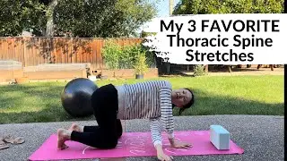 3 Favorite MUST DO thoracic spine stretches