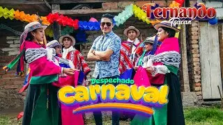 DESPECHADO CARNAVAL | Fernando Tzacan [video oficial]