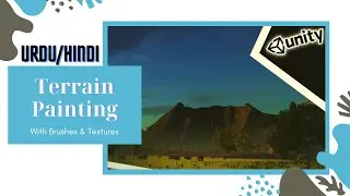 Tutorial 09|How to Paint Terrain and texturing of Terrain in Unity 3D? |Game Development |Urdu/Hindi
