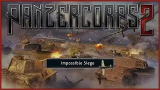 Panzer Corps 2 - Impossible Siege