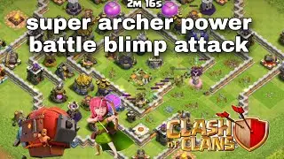 battle blimp attack with super archer || clash of clans