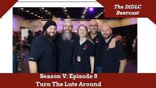 Turn The Lute Around [ D1DLC Beercast - S05 E08 ]
