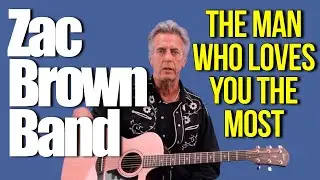 The Man Who Loves You The Most Zac Brown Band Guitar Lesson + Tutorial