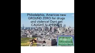 Philadelphia! GROUND ZERO for VIOLENCE and DRUGS!! DON'T GET CAUGHT SLIPPING!!!!!! Must watch!!