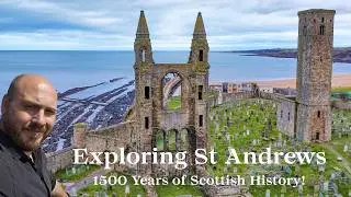 Scotland's Most Historic Town - A Tour of St Andrews!
