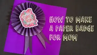Mother's Day Paper Badge | Mother's Day Award | Mother's Day Craft for Kids