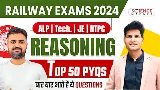 Reasoning Top 50 PYQs | RRB ALP/Tech/JE/NTPC | Railway Exam 2024🔥 