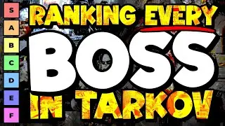 Taking Down & Ranking Every Boss In Tarkov!