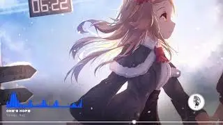 Nightcore ~ AC ~ ONE's Hope ~「Yanagi Nagi」※