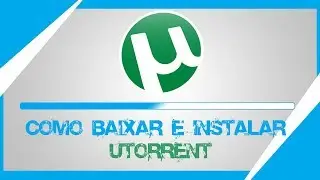 Como Baixar e Instalar o Utorrent 😌😌