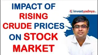Impact of Rising Crude Oil Prices on Stock Market | Parimal Ade