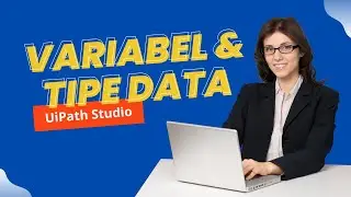 Berkenalan dengan variabel dan tipe data UiPath Studio