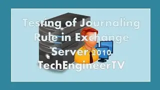 Testing of Journaling Rule in Exchange Server 2010