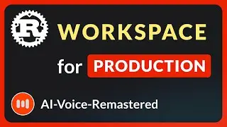 Voice-Remastered - Rust Workspace Production By Example (E03 - Rust Production Web App)