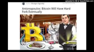 Antonopoulos: Bitcoin Will Have Hard Fork Eventually