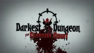 Darkest Dungeon - The Crimson Court - Launch Trailer [OFFICIAL]