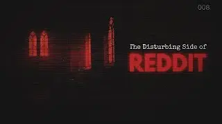 The Disturbing Side Of Reddit [8]