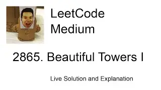 2865. Beautiful Towers I (Leetcode Medium)