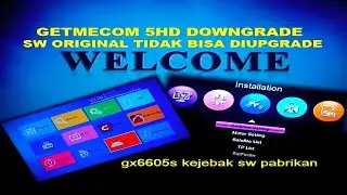 cara downgrade getmecom 5hd gx6605s new software guoxin