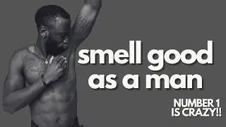 YOU'RE APPLYING COLOGNE AND DEODORANT BUT YOU MIGHT STILL STINK (3 tips)