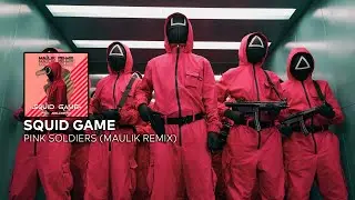 Squid Game - Pink Soldiers (Maulik Remix)
