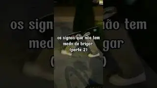 os signos que não tem medo de brigar #tiktok #youtubeshorts #signos #@Biel_VBS