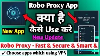 Robo Proxy || Robo Proxy App Kaise Use Kare || How To Use Robo Proxy App || Robo Proxy App